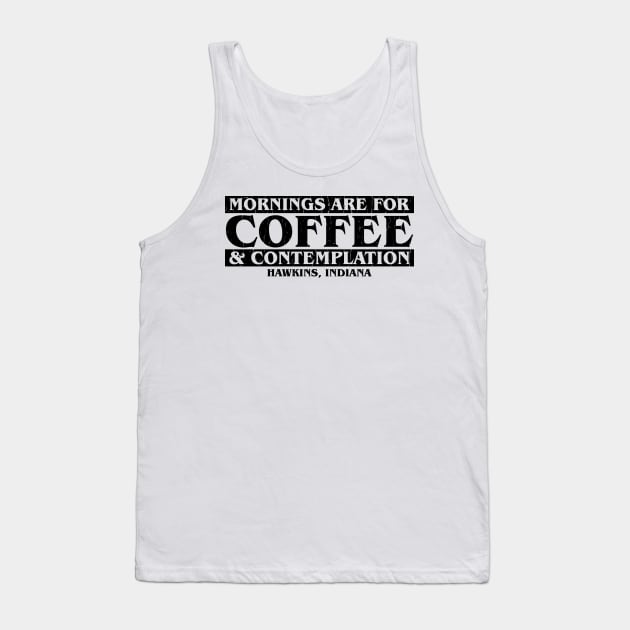 Mornings are for Coffee and Contemplation Tank Top by Gimmickbydesign